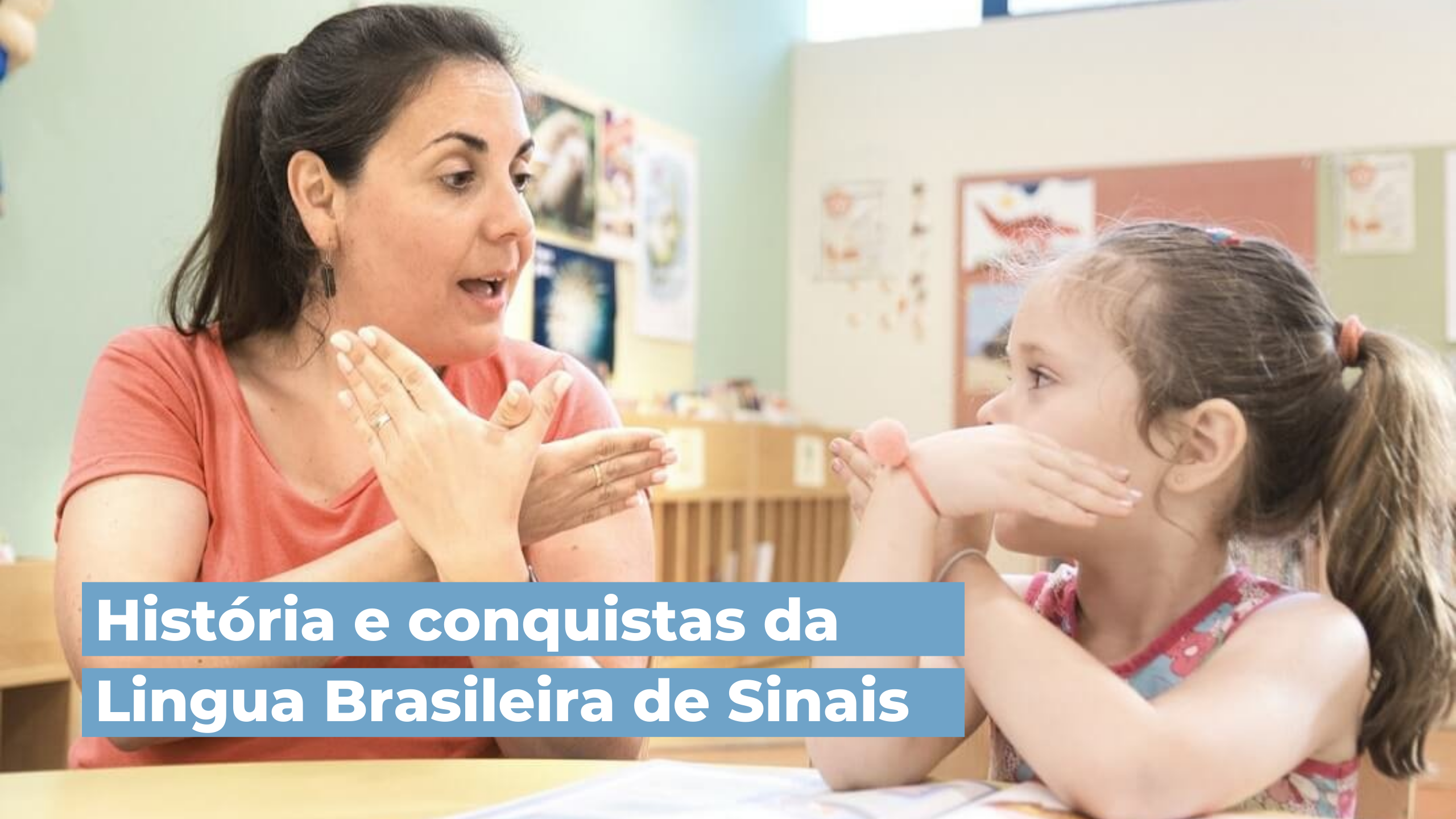 História e conquistas da Língua Brasileira de Sinais