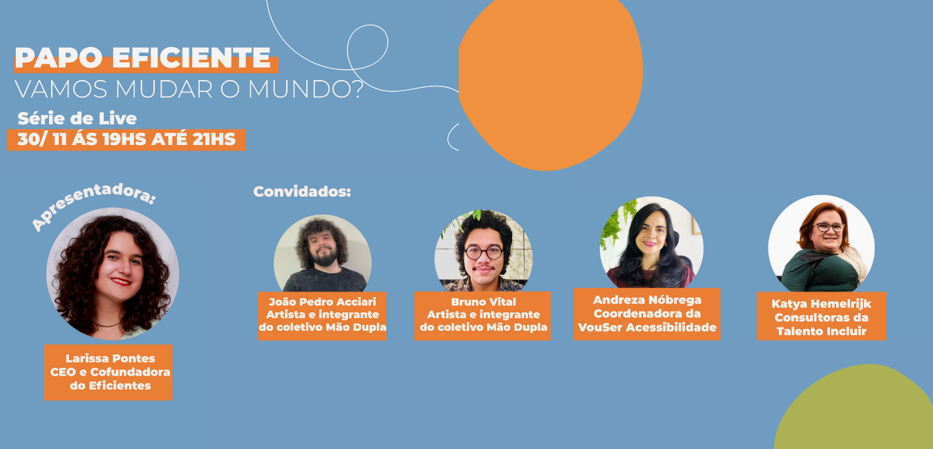 Papo Eficiente: Vamos mudar o mundo?